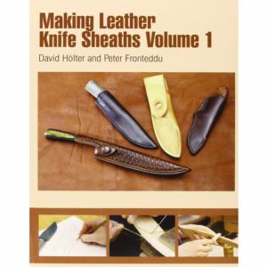 Making Leather Knife Sheaths - La Bible des Étuis de Couteaux - Vol1 [61966-01]